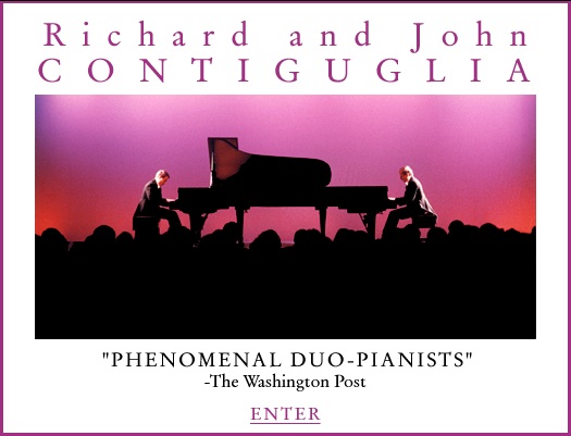Richard and John CONTIGUGLIA, Duo-Pianists, Enter Here